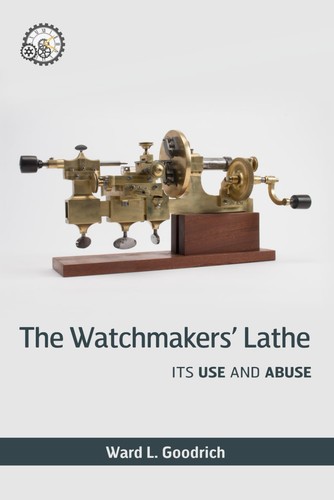 The watchmakers lathe its use - the,